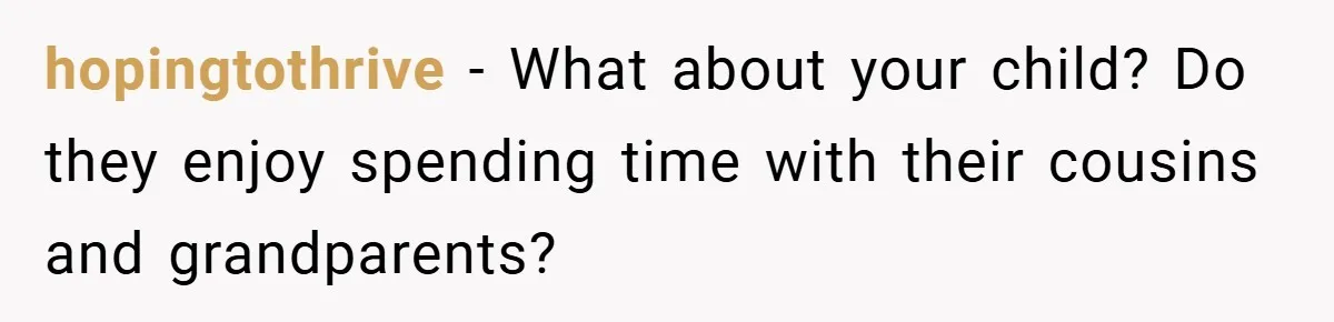 He Watched His Parents Favor His Sister for Years - Now He’s Refusing to Let Them Do It to His Daughter hopingtothrive − What about your child? Do they enjoy spending time with their cousins and grandparents?