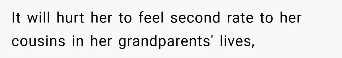 He Watched His Parents Favor His Sister for Years - Now He’s Refusing to Let Them Do It to His Daughter It will hurt her to feel second rate to her cousins in her grandparents' lives,