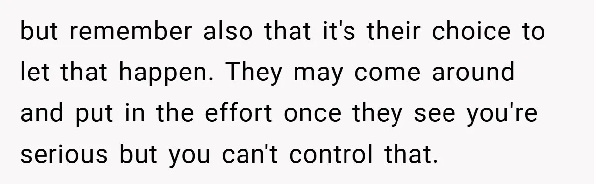 He Watched His Parents Favor His Sister for Years - Now He’s Refusing to Let Them Do It to His Daughter but remember also that it's their choice to let that happen. They may come around and put in the effort once they see you're serious but you can't control that.