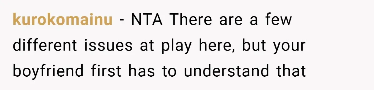 kurokomainu − NTA There are a few different issues at play here, but your boyfriend first has to understand that