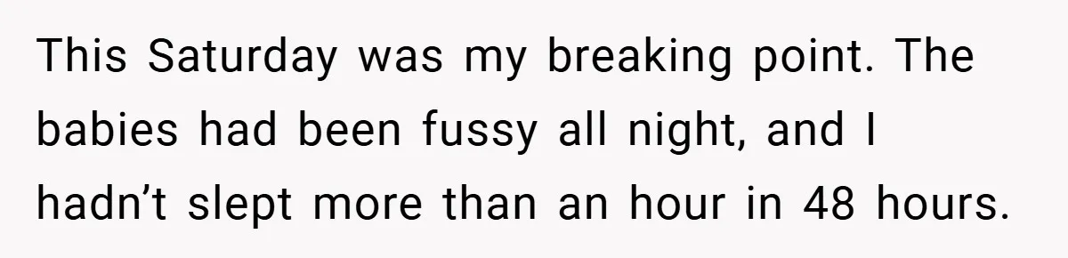 He Laughed While She Cried with Their Newborns - So She Took a Swing at His Golf Clubs This Saturday was my breaking point. The babies had been fussy all night, and I hadn’t slept more than an hour in 48 hours.