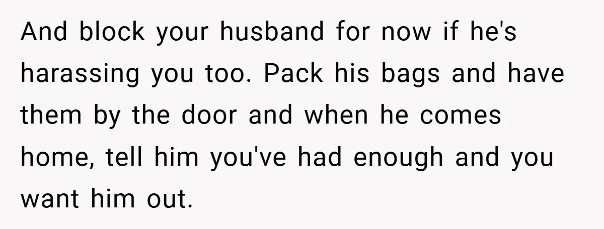 He Laughed While She Cried with Their Newborns - So She Took a Swing at His Golf Clubs And block your husband for now if he's harassing you too. Pack his bags and have them by the door and when he comes home, tell him you've had enough...