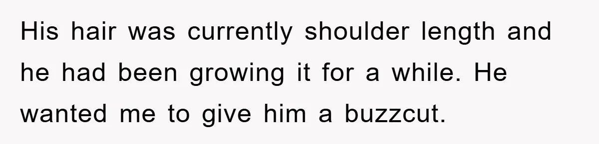 Stepmom Cuts Her Stepson’s Hair At His Request, But His Mother Sees It As An Act Of Defiance His hair was currently shoulder length and he had been growing it for a while. He wanted me to give him a buzzcut.