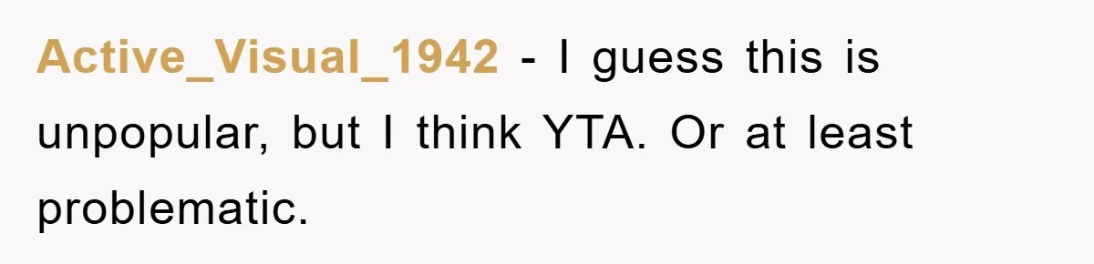 Stepmom Cuts Her Stepson’s Hair At His Request, But His Mother Sees It As An Act Of Defiance Active_Visual_1942 − I guess this is unpopular, but I think YTA. Or at least problematic.