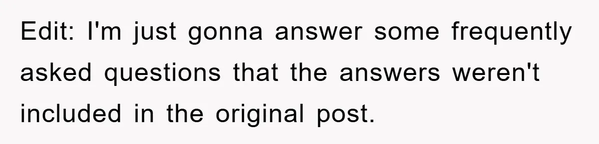 Edit: I'm just gonna answer some frequently asked questions that the answers weren't included in the original post.