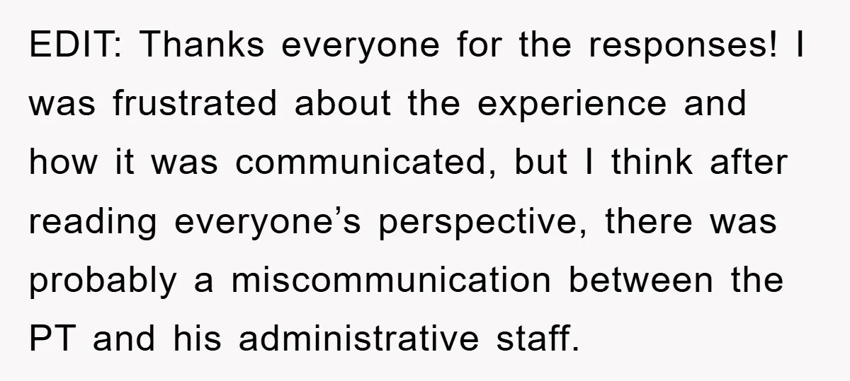 EDIT: Thanks everyone for the responses! I was frustrated about the experience and how it was communicated, but I think after reading everyone’s perspective, there was probably a miscommunication between...