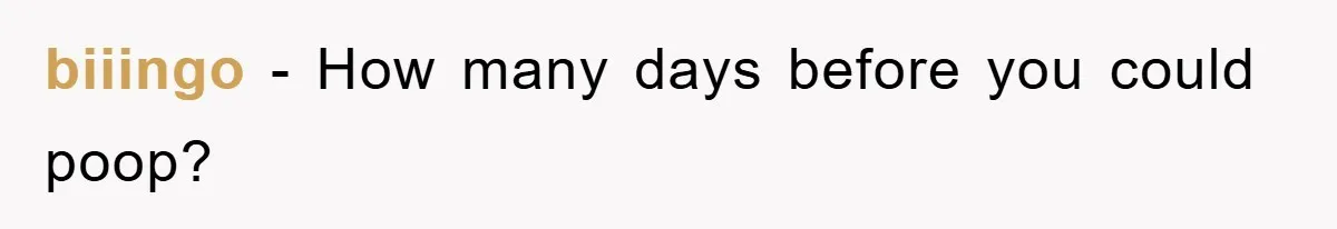 biiingo − How many days before you could poop?