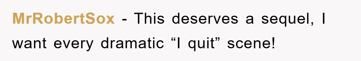 Boss Enforces Absurd Rule For Wheelchair Patient, Driver Claps Back By Ditching Job Temporarily MrRobertSox − This deserves a sequel, I want every dramatic “I quit” scene!