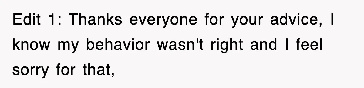 Mom Keeps ‘Fixing’ Daughter’s Desserts, So The Pastry Chef Finally Loses It At Dinner Edit 1: Thanks everyone for your advice, I know my behavior wasn't right and I feel sorry for that,