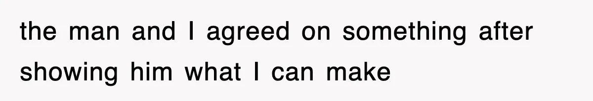 Mom Keeps ‘Fixing’ Daughter’s Desserts, So The Pastry Chef Finally Loses It At Dinner the man and I agreed on something after showing him what I can make