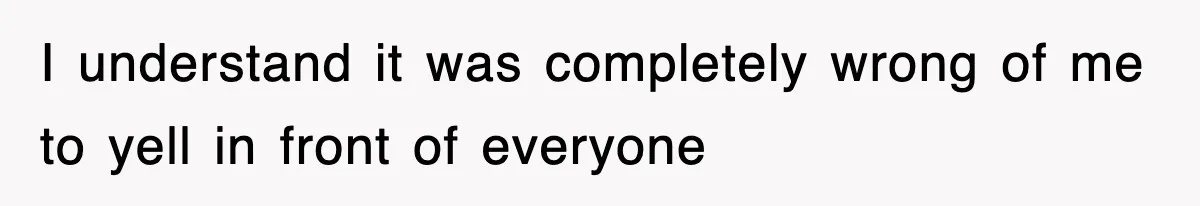 Mom Keeps ‘Fixing’ Daughter’s Desserts, So The Pastry Chef Finally Loses It At Dinner I understand it was completely wrong of me to yell in front of everyone