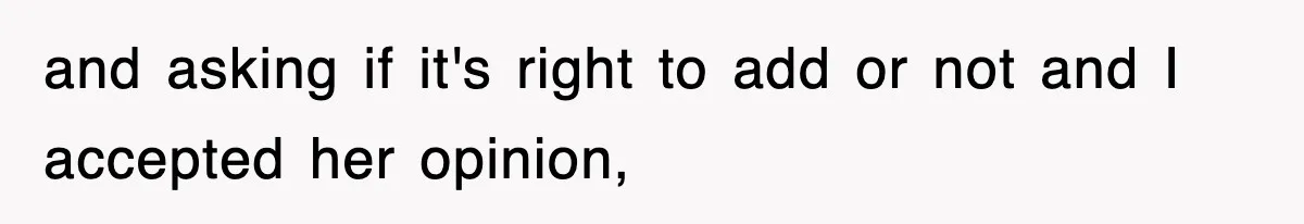 Mom Keeps ‘Fixing’ Daughter’s Desserts, So The Pastry Chef Finally Loses It At Dinner and asking if it's right to add or not and I accepted her opinion,