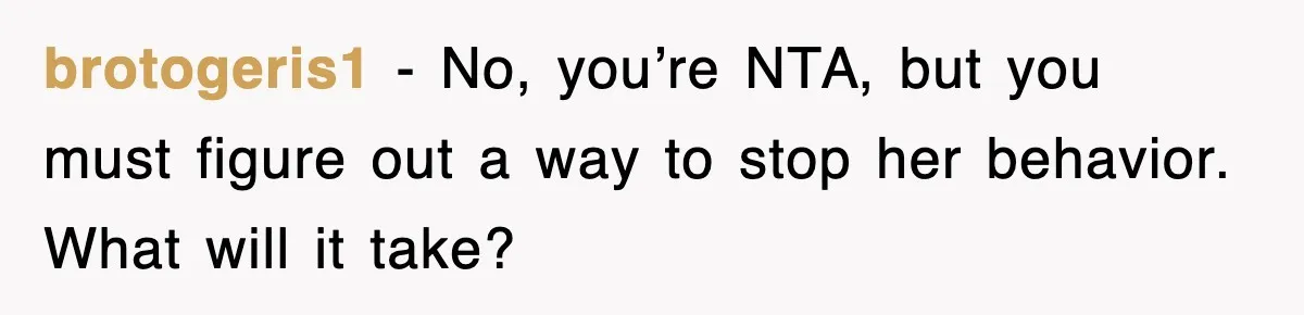 Mom Keeps ‘Fixing’ Daughter’s Desserts, So The Pastry Chef Finally Loses It At Dinner brotogeris1 − No, you’re NTA, but you must figure out a way to stop her behavior. What will it take?