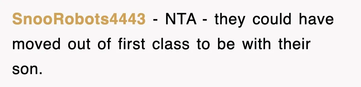 SnooRobots4443 − NTA - they could have moved out of first class to be with their son.