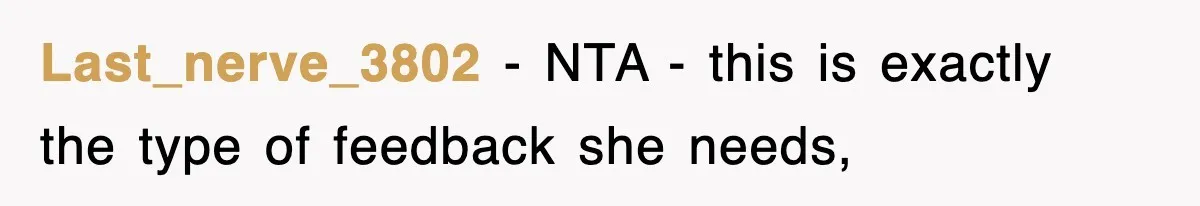 Last_nerve_3802 − NTA - this is exactly the type of feedback she needs,