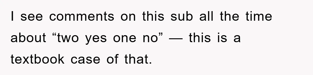 Dad-to-Be Shuts Down Wife’s Dream Baby Name, Fearing It Will Ruin Her Life I see comments on this sub all the time about “two yes one no” — this is a textbook case of that.