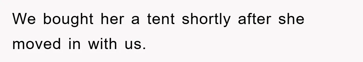 Family Threatens to Ban Mom From Future Holidays Over a Special Needs Tent We bought her a tent shortly after she moved in with us.