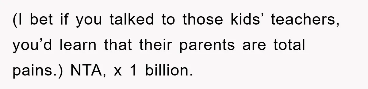 Family Threatens to Ban Mom From Future Holidays Over a Special Needs Tent (I bet if you talked to those kids’ teachers, you’d learn that their parents are total pains.) NTA, x 1 billion.