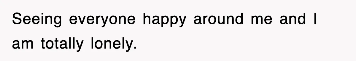 Ex-Husband Furious After Discovering His Child-Free Ex Now Gets Pregnant Seeing everyone happy around me and I am totally lonely.