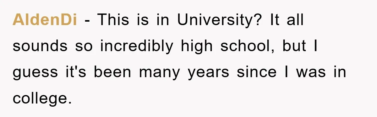 This Student Got Perfect Revenge on Lazy Classmates by Simply Letting Them Present AldenDi − This is in University? It all sounds so incredibly high school, but I guess it's been many years since I was in college.