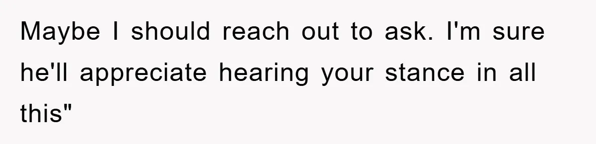 Man Unknowingly Romances Married Woman, Flees And Seeks Her Husband To Reveal Shocking Truth Maybe I should reach out to ask. I'm sure he'll appreciate hearing your stance in all this"