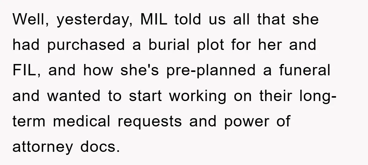 Mother-In-Law Threatens To Cut Couple Out Of Her Will, They Shock Her By Not Caring At All Well, yesterday, MIL told us all that she had purchased a burial plot for her and FIL, and how she's pre-planned a funeral and wanted to start working on their...