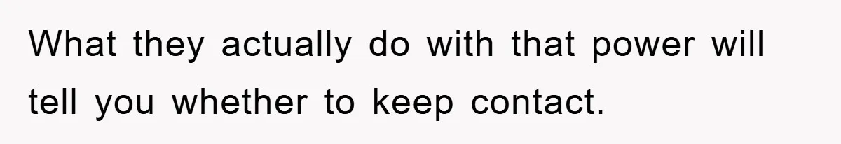 Mother-In-Law Threatens To Cut Couple Out Of Her Will, They Shock Her By Not Caring At All What they actually do with that power will tell you whether to keep contact.