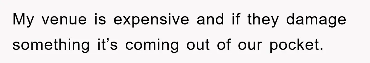 Bride-To-Be Bans Her Sisters From Her Wedding, One Of Whom Is Just An Innocence Victim Of Infidelity My venue is expensive and if they damage something it’s coming out of our pocket.