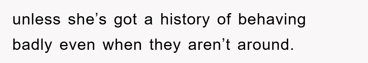 Bride-To-Be Bans Her Sisters From Her Wedding, One Of Whom Is Just An Innocence Victim Of Infidelity unless she’s got a history of behaving badly even when they aren’t around.