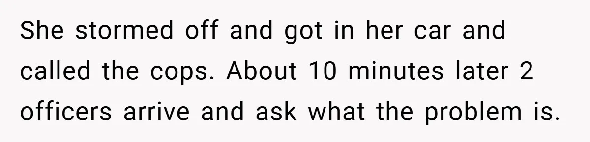 Fuel Truck Driver Blocked by Tesla Driver - So He Made Her Wait an Hour Before She Crashed Her Car She stormed off and got in her car and called the cops. About 10 minutes later 2 officers arrive and ask what the problem is.
