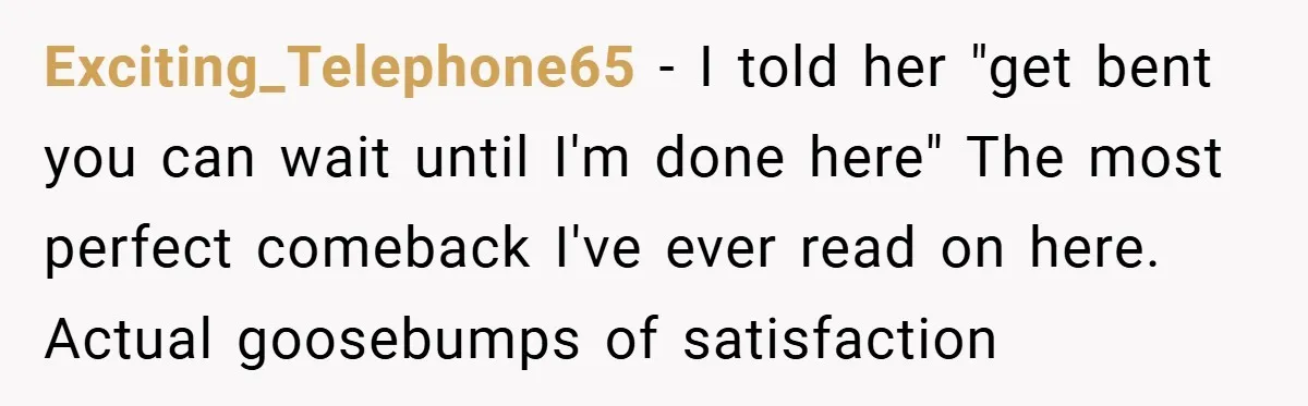 Fuel Truck Driver Blocked by Tesla Driver - So He Made Her Wait an Hour Before She Crashed Her Car Exciting_Telephone65 − I told her "get bent you can wait until I'm done here" The most perfect comeback I've ever read on here. Actual goosebumps of satisfaction