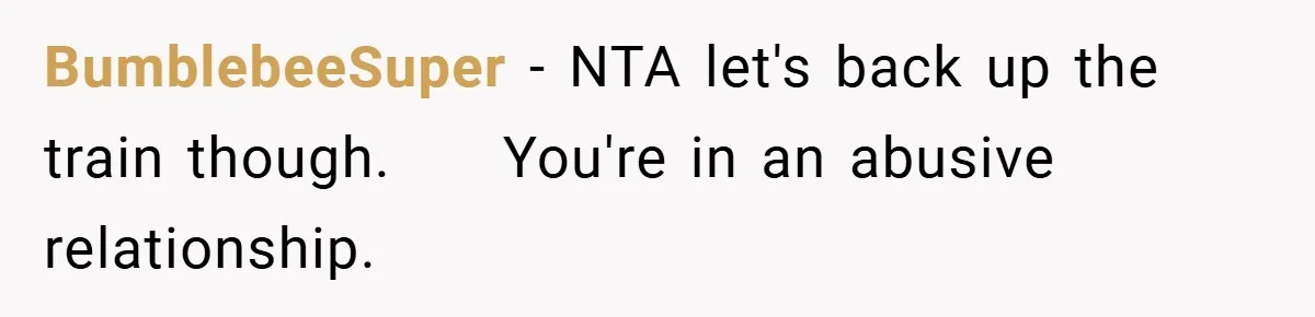 Wife Tells Husband to Leave After Explosive Fight - Then Realizes Their Newborn Might Not Be Safe With Him Around BumblebeeSuper − NTA let's back up the train though. You're in an abusive relationship.
