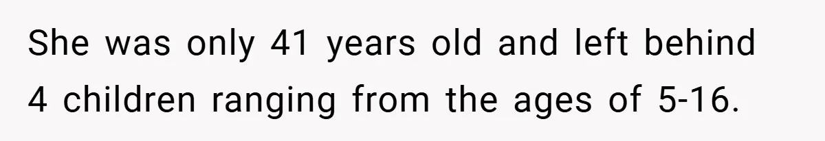 She Replaced Her Husband’s Late Wife’s Photo - Then All Hell Broke Loose When the Grieving Mother Found Out She was only 41 years old and left behind 4 children ranging from the ages of 5-16.