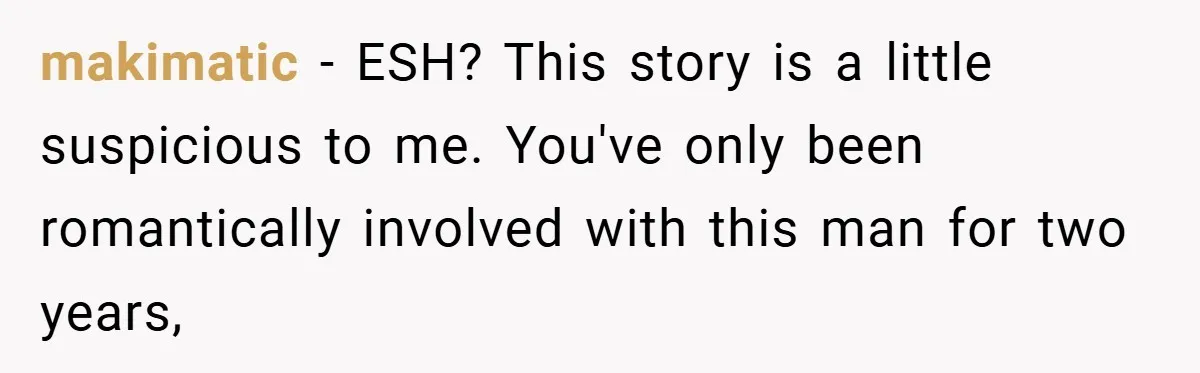 She Replaced Her Husband’s Late Wife’s Photo - Then All Hell Broke Loose When the Grieving Mother Found Out makimatic − ESH? This story is a little suspicious to me. You've only been romantically involved with this man for two years,