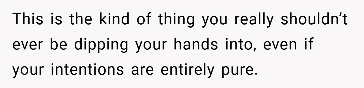 She Replaced Her Husband’s Late Wife’s Photo - Then All Hell Broke Loose When the Grieving Mother Found Out This is the kind of thing you really shouldn’t ever be dipping your hands into, even if your intentions are entirely pure.