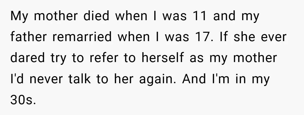 She Replaced Her Husband’s Late Wife’s Photo - Then All Hell Broke Loose When the Grieving Mother Found Out My mother died when I was 11 and my father remarried when I was 17. If she ever dared try to refer to herself as my mother I'd never talk...
