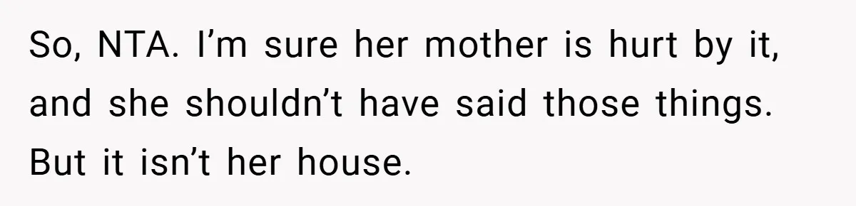 She Replaced Her Husband’s Late Wife’s Photo - Then All Hell Broke Loose When the Grieving Mother Found Out So, NTA. I’m sure her mother is hurt by it, and she shouldn’t have said those things. But it isn’t her house.