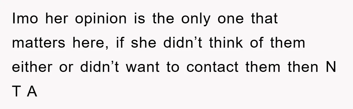 Imo her opinion is the only one that matters here, if she didn’t think of them either or didn’t want to contact them then N T A