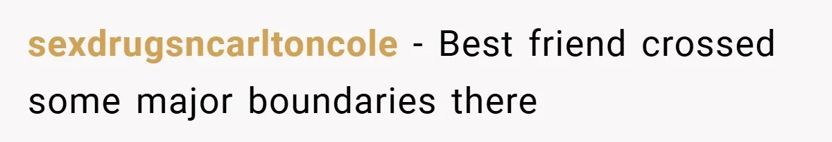 sexdrugsncarltoncole − Best friend crossed some major boundaries there
