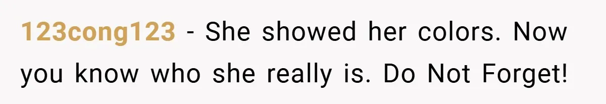 123cong123 − She showed her colors. Now you know who she really is. Do Not Forget!