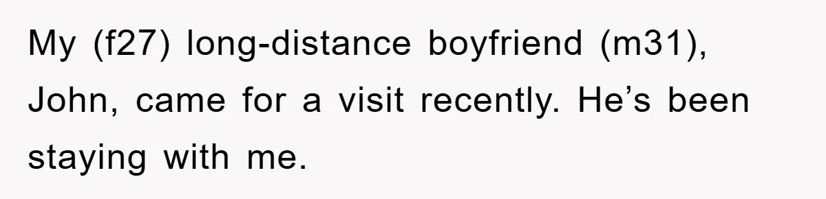 When Personal Hygiene Becomes A Relationship Dealbreaker, This Couple’s Shower Debate Went Viral My (f27) long-distance boyfriend (m31), John, came for a visit recently. He’s been staying with me.