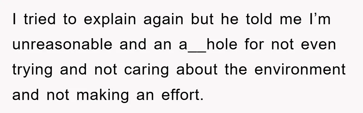 When Personal Hygiene Becomes A Relationship Dealbreaker, This Couple’s Shower Debate Went Viral I tried to explain again but he told me I’m unreasonable and an a__hole for not even trying and not caring about the environment and not making an effort.