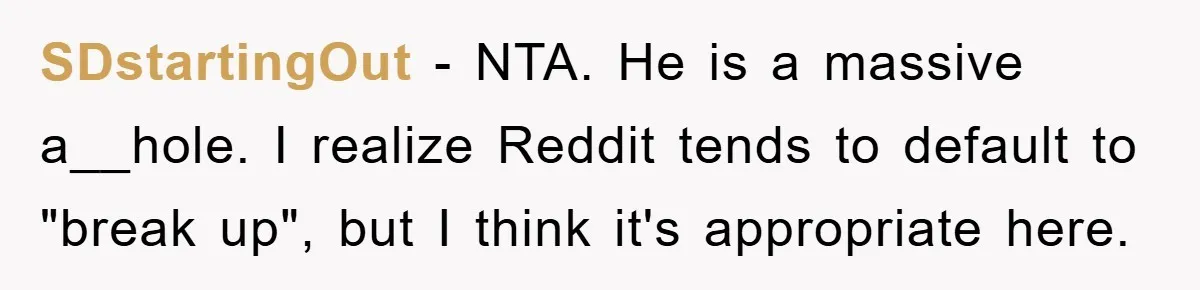 When Personal Hygiene Becomes A Relationship Dealbreaker, This Couple’s Shower Debate Went Viral SDstartingOut − NTA. He is a massive a__hole. I realize Reddit tends to default to "break up", but I think it's appropriate here.