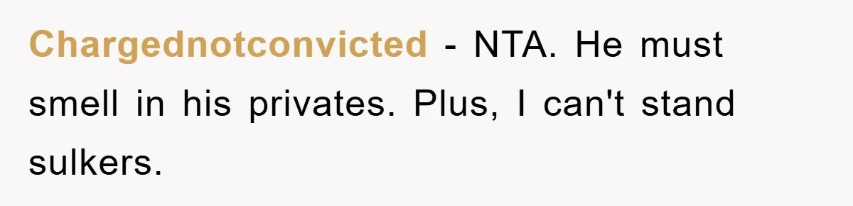 When Personal Hygiene Becomes A Relationship Dealbreaker, This Couple’s Shower Debate Went Viral Chargednotconvicted − NTA. He must smell in his privates. Plus, I can't stand sulkers.