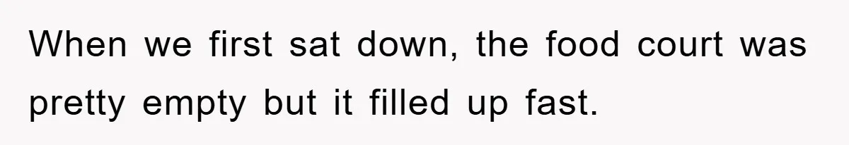 Mom Stands Ground As Duo Seeking Seats For Sick Elder, Causes A Scene At The Mall When we first sat down, the food court was pretty empty but it filled up fast.