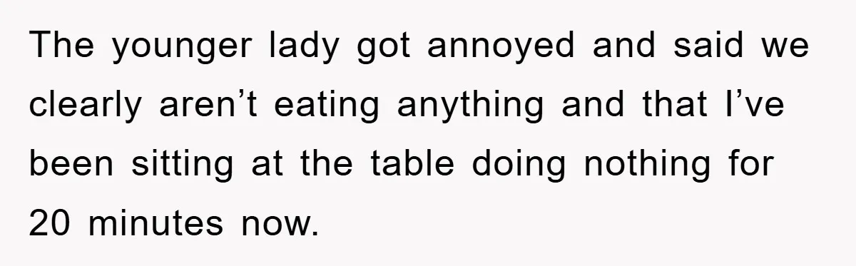Mom Stands Ground As Duo Seeking Seats For Sick Elder, Causes A Scene At The Mall The younger lady got annoyed and said we clearly aren’t eating anything and that I’ve been sitting at the table doing nothing for 20 minutes now.
