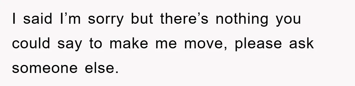 Mom Stands Ground As Duo Seeking Seats For Sick Elder, Causes A Scene At The Mall I said I’m sorry but there’s nothing you could say to make me move, please ask someone else.