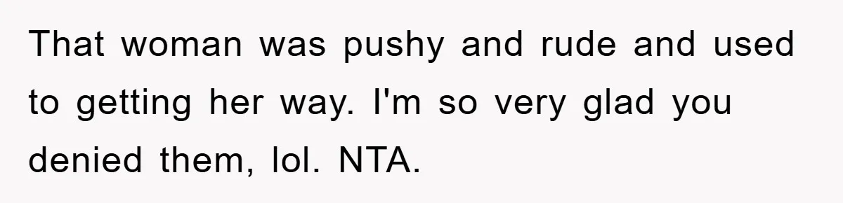 Mom Stands Ground As Duo Seeking Seats For Sick Elder, Causes A Scene At The Mall That woman was pushy and rude and used to getting her way. I'm so very glad you denied them, lol. NTA.