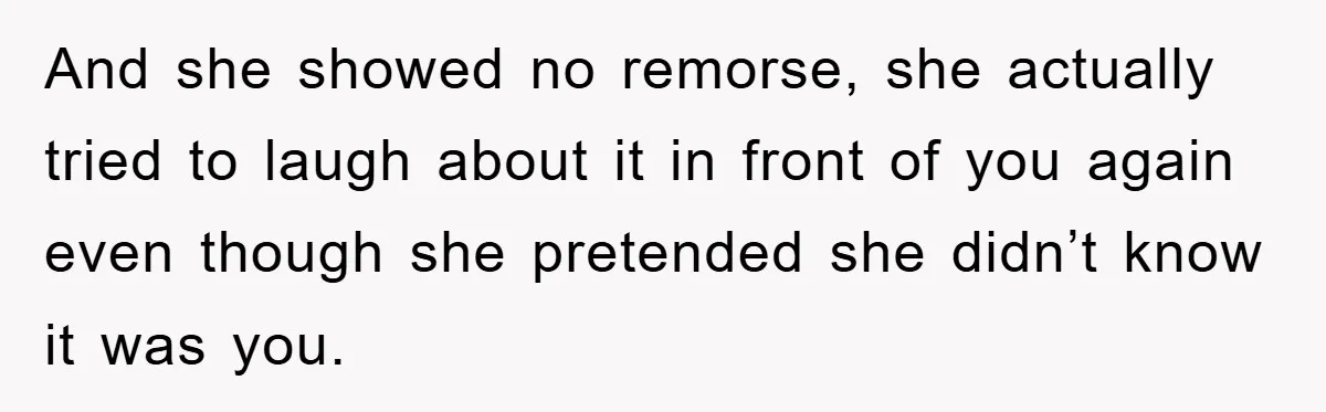 Man Has Baby With His Sister’s Bully, Now Wants Sister to Give Her a Job And she showed no remorse, she actually tried to laugh about it in front of you again even though she pretended she didn’t know it was you.