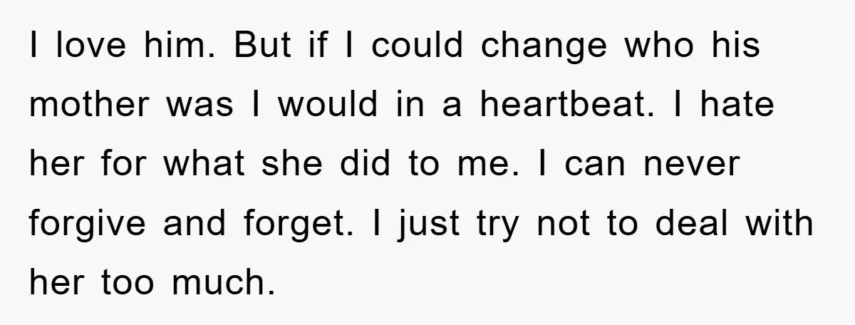 Man Has Baby With His Sister’s Bully, Now Wants Sister to Give Her a Job I love him. But if I could change who his mother was I would in a heartbeat. I hate her for what she did to me. I can never forgive...